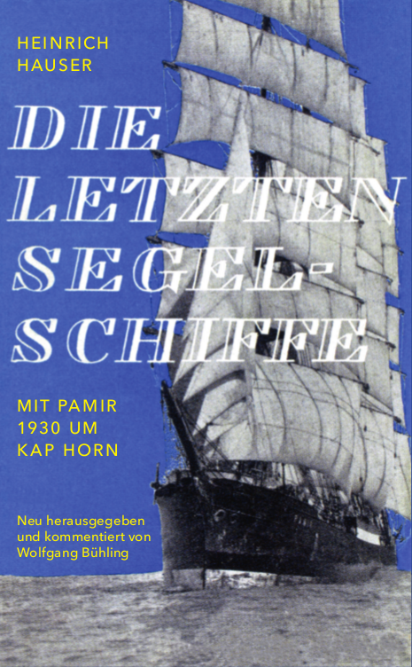 Schutzumschlag von Heinrich Hauser (Hrsgb. Wolfgang Bhling), Die letzten Segelschiffe - Mit der Pamir 1930 um Kap Horn